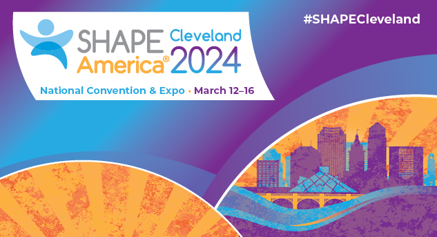 SHAPE America National Convention 2024 SHAPE National Convention